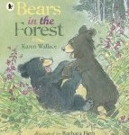 Bears in the Forest Karen Wallace and Barbara Firth