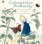 Caterpillar Butterfly Vivian French and Charlotte Voake 